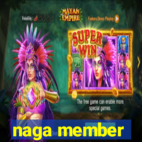 naga member